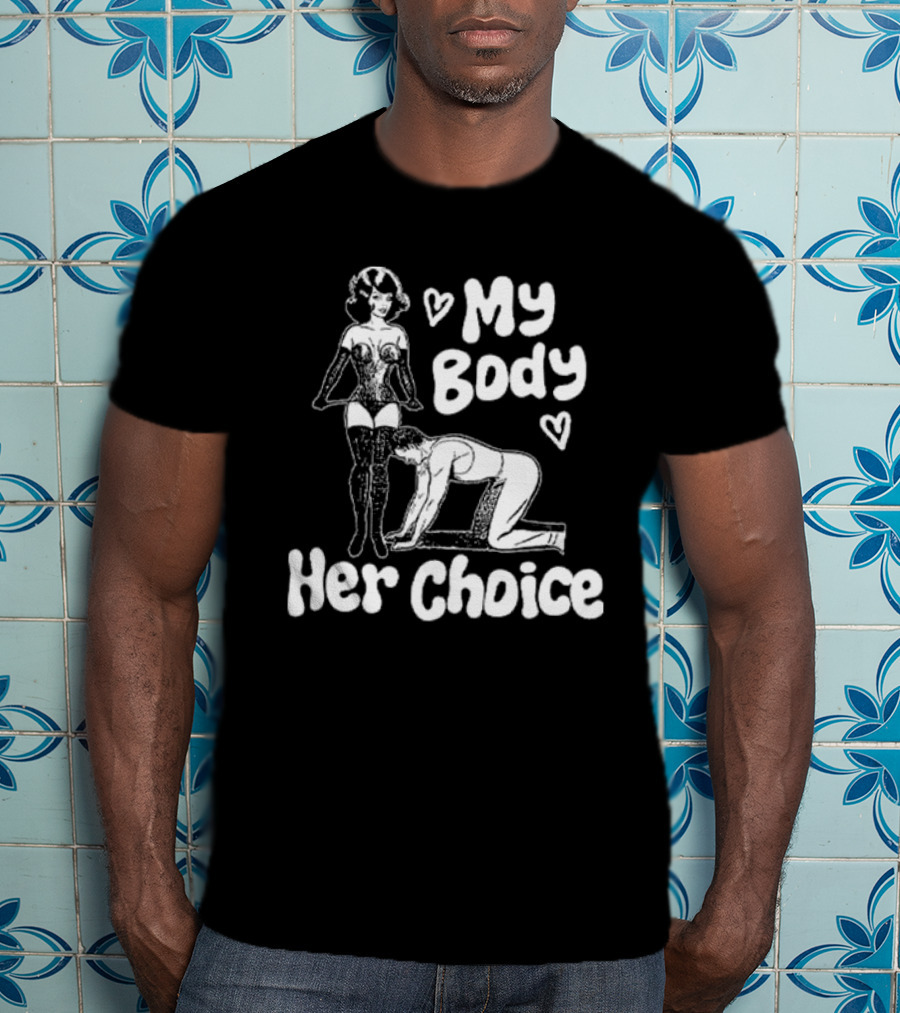 My Body Her Choice Retro Pinup Style Women's Dominance T-Shirt