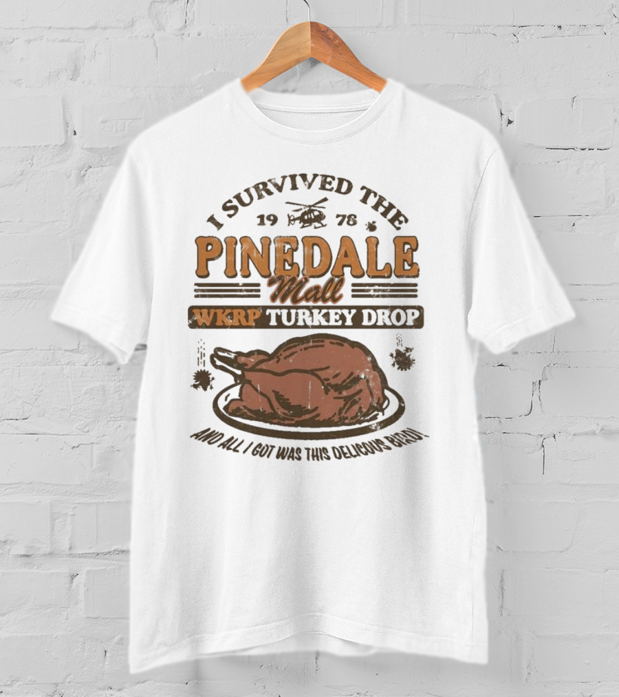 WKRP Turkey Drop Pinedale Mall I Survived 1978 And All I Got Was This Delicious Bird T-Shirt