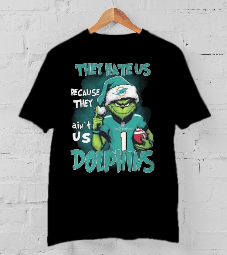 Santa Grinch They Hate Us Because They Ain’t Us Dolphins Christmas Miami T-Shirt