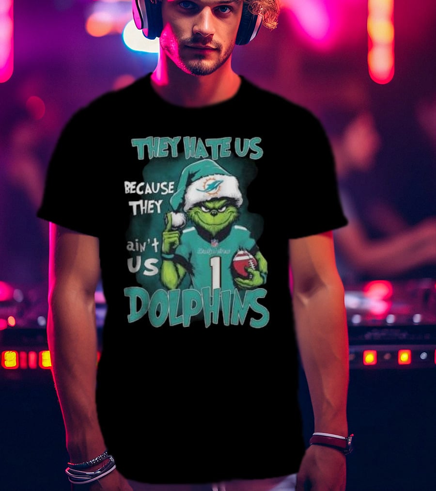 Santa Grinch They Hate Us Because They Ain’t Us Dolphins Christmas Miami T-Shirt
