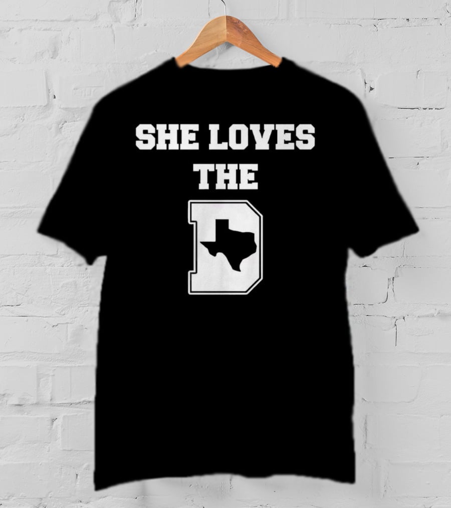 She Loves The D Texas Map Dallas Texas Pride T-Shirt