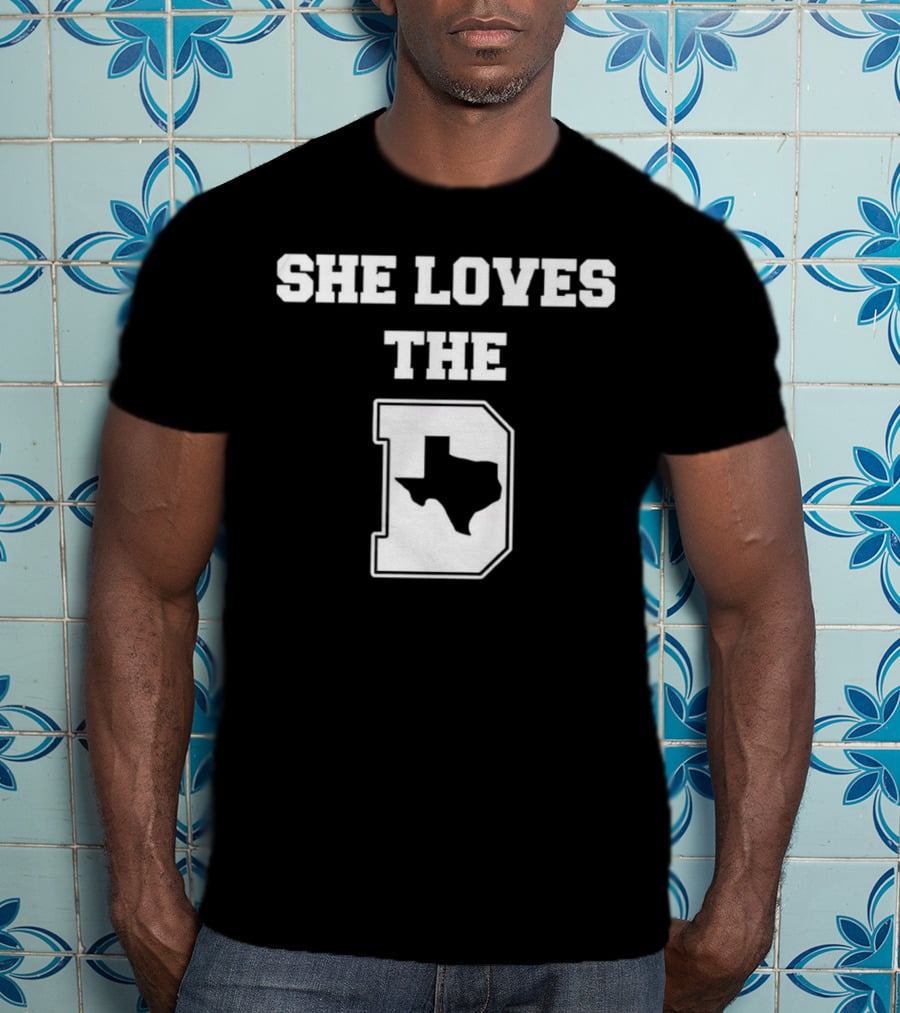 She Loves The D Texas Map Dallas Texas Pride T-Shirt