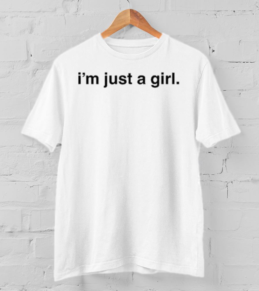 Flolikethis I’m Just A Girl T-Shirt