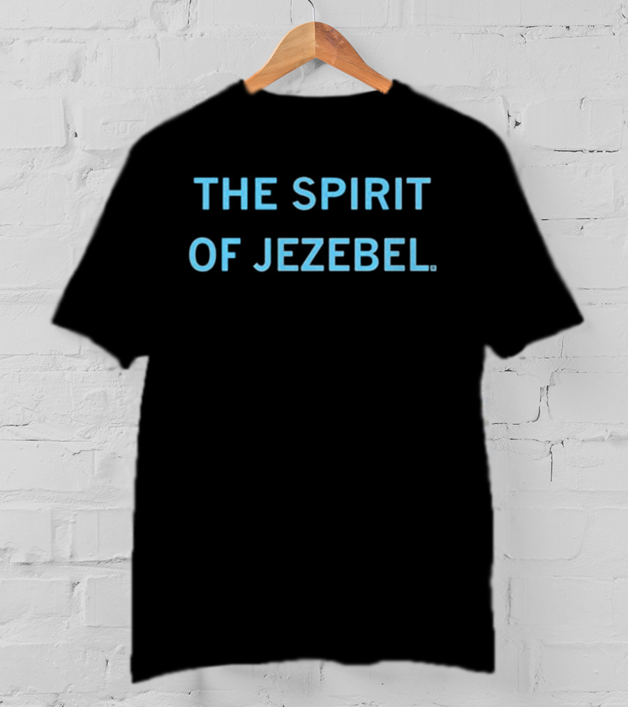 The Spirit Of Jezebel T-Shirt
