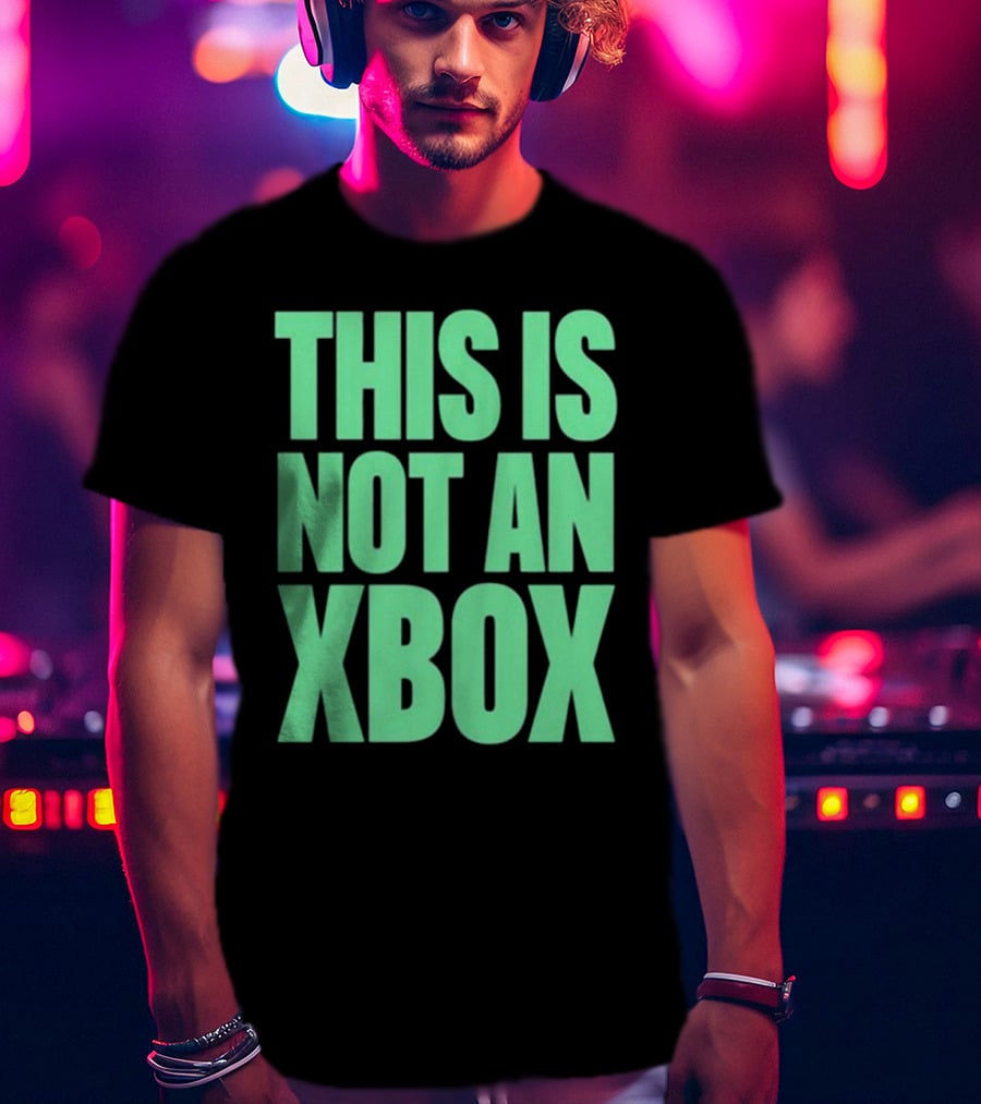 This Is Not An Xbox Gaming Console Fan Message T-Shirt