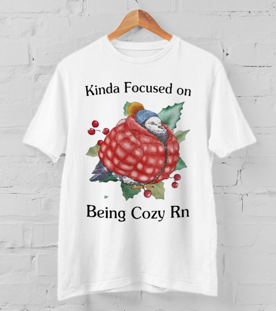 Kinda Focused On Being Cozy Rn Pigeon Wrapped In Red Jacket Winter T-Shirt