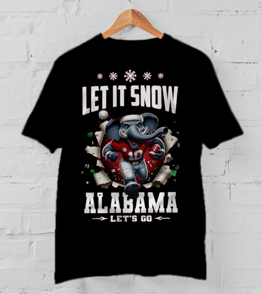 Let It Snow Alabama Crimson Tide Mascot Let's Go T-Shirt
