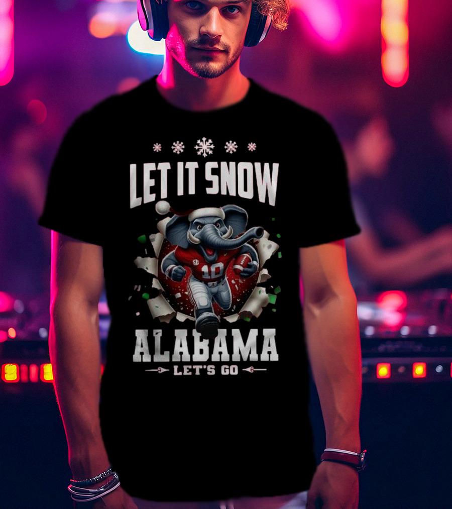 Let It Snow Alabama Crimson Tide Mascot Let's Go T-Shirt