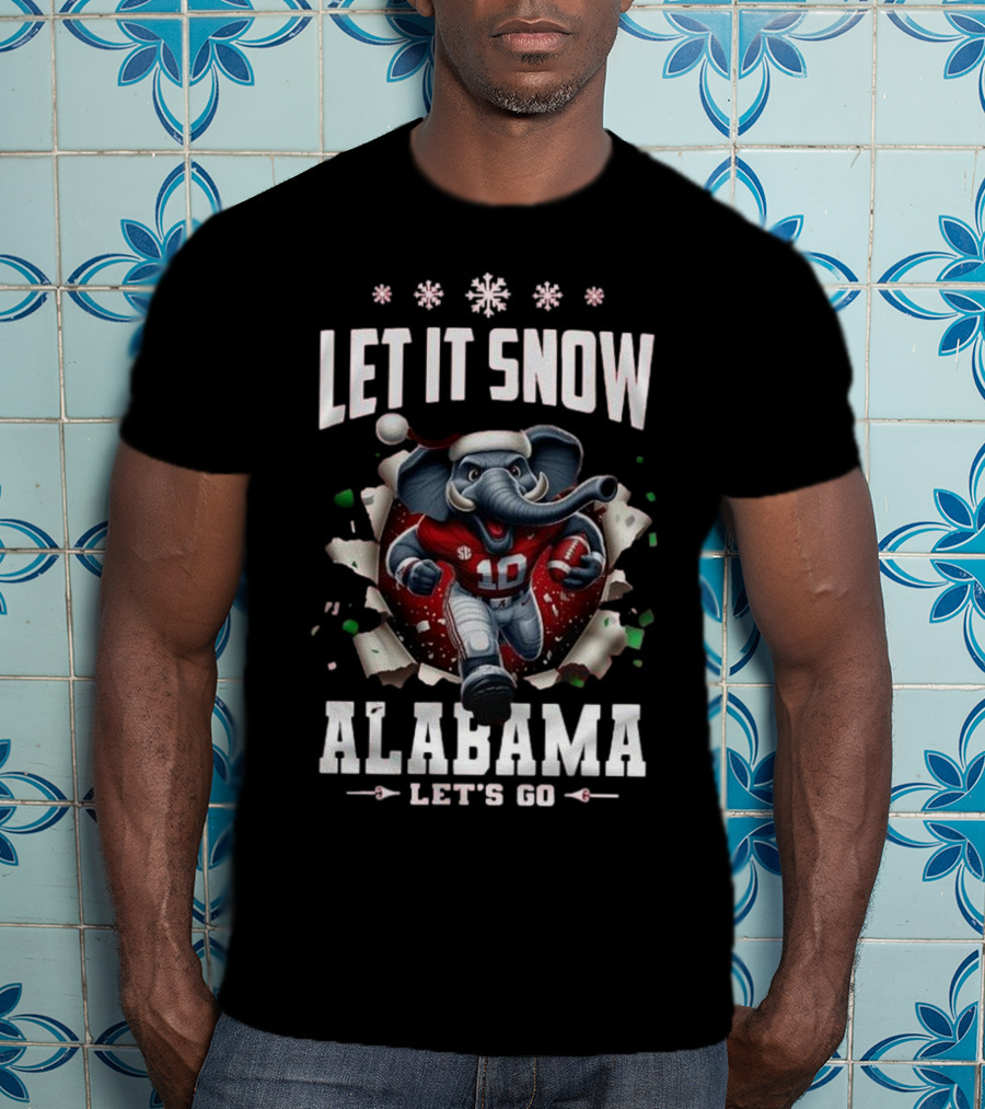 Let It Snow Alabama Crimson Tide Mascot Let's Go T-Shirt