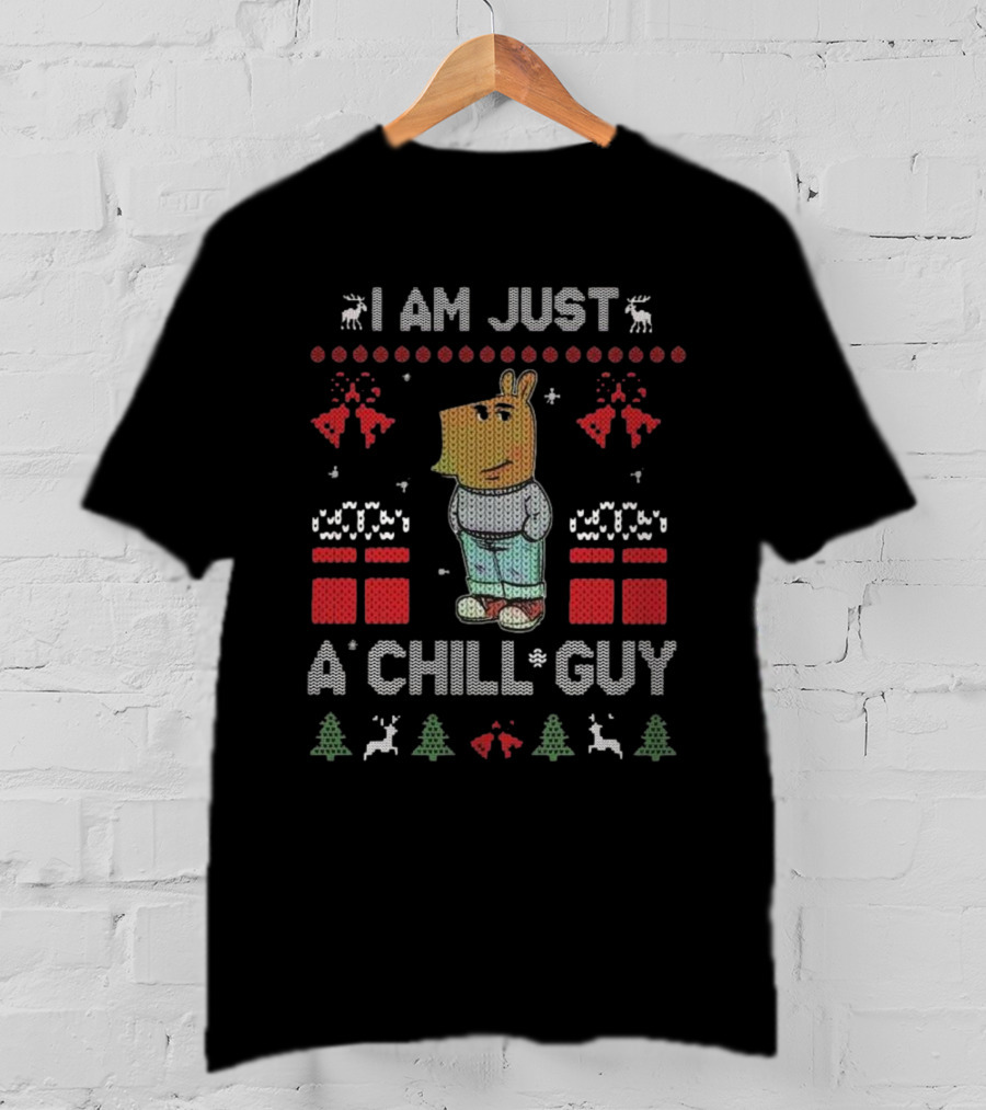 I Am Just A Chill Guy Christmas Reindeer Trees Gifts T-Shirt