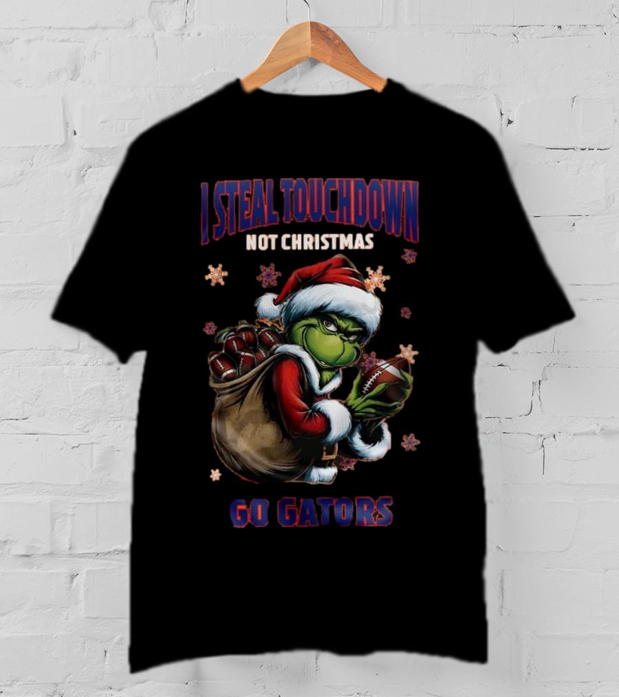 Florida Gators Grinch I Steal Touchdowns Not Christmas Go Gators T-Shirt