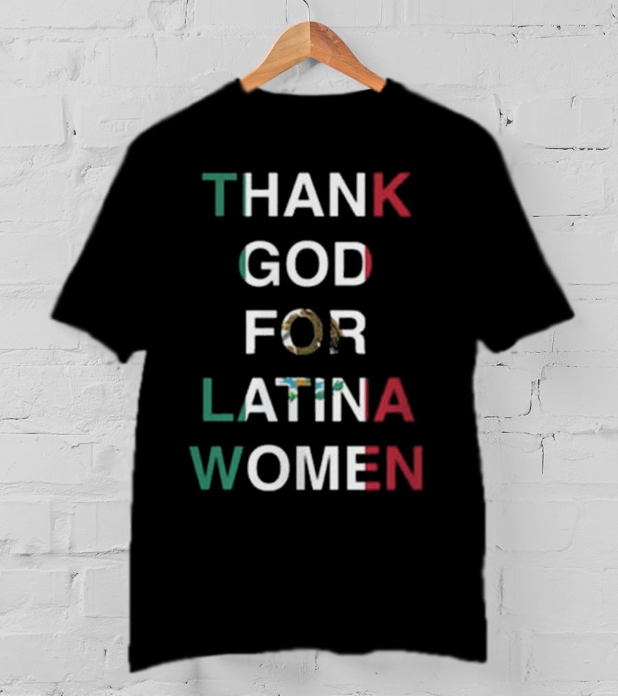 Thank God For Latina Women Mexican Flag Cinco De Mayo T-Shirt