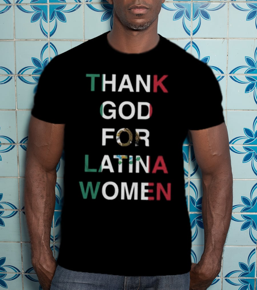 Thank God For Latina Women Mexican Flag Cinco De Mayo T-Shirt