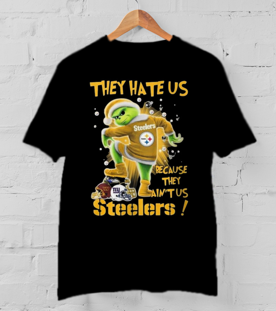 Pittsburgh Steelers Grinch They Hate Us Because They Ain’t Us NFL T-Shirt
