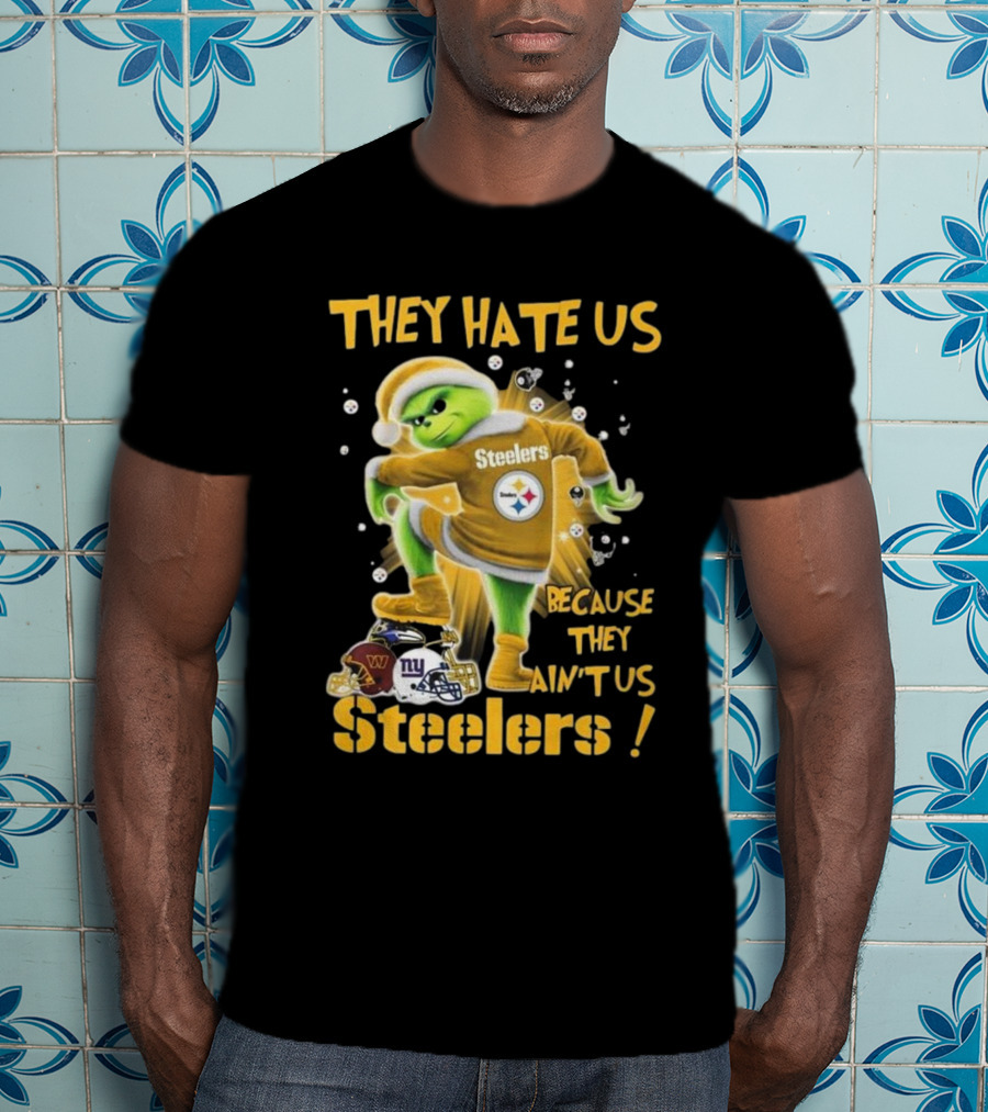Pittsburgh Steelers Grinch They Hate Us Because They Ain’t Us NFL T-Shirt