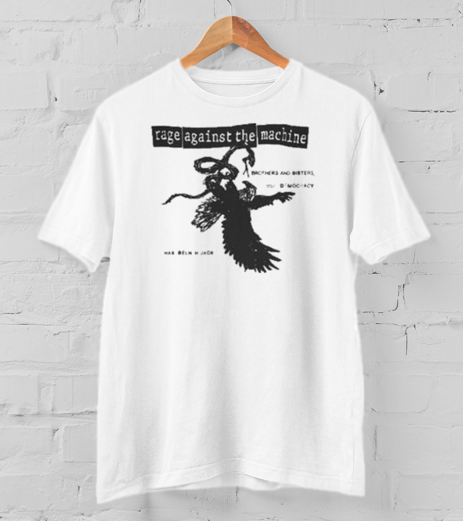 Rage Against The Machine Brothers And Sisters Our Democracy Has Been Hijacked T-Shirt
