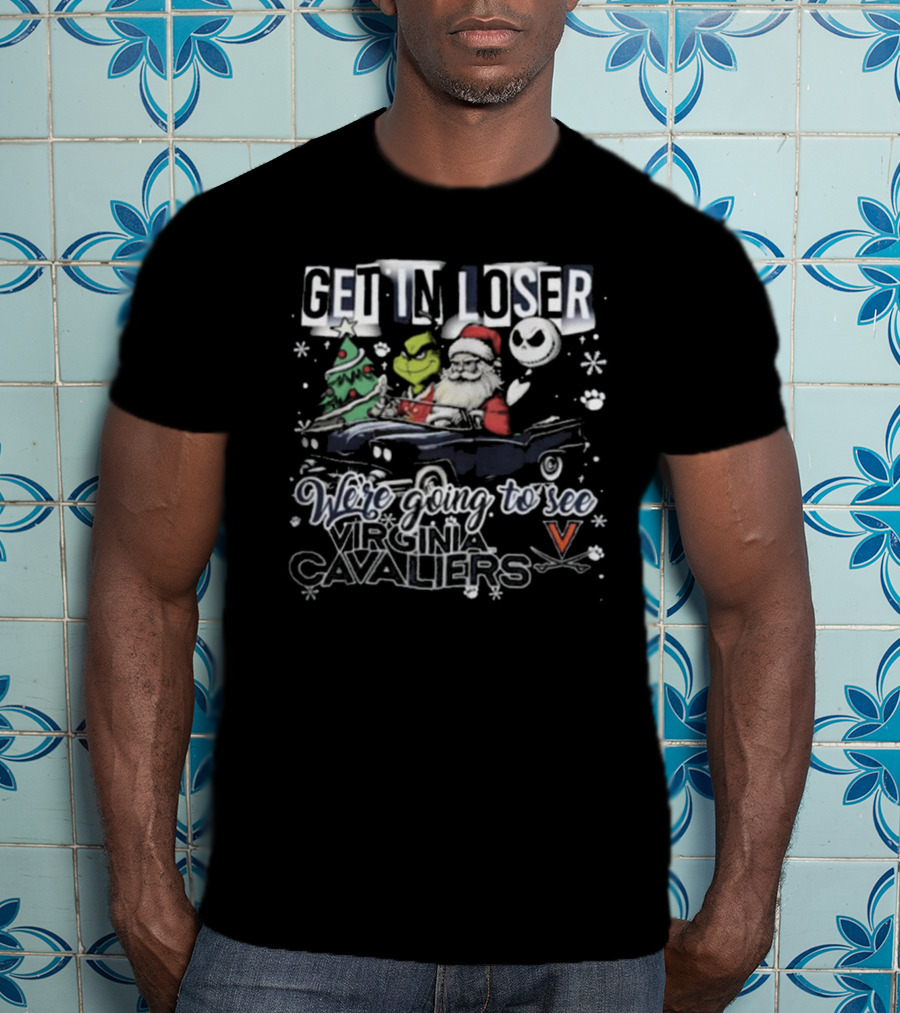 Get In Loser We're Going To See Virginia Cavaliers Grinch Christmas Santa Jack Skellington Car Snowflakes T-Shirt