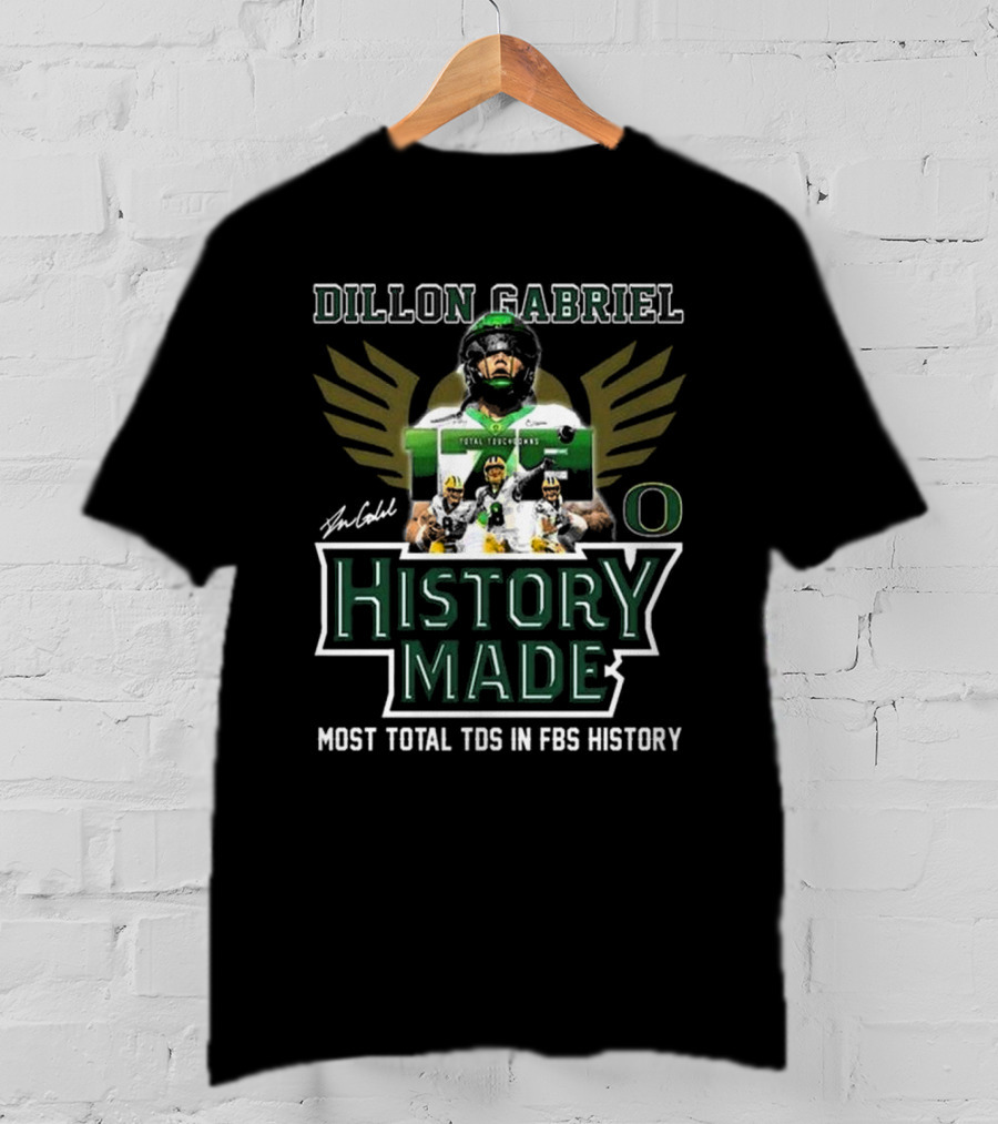 Dillon Gabriel Oregon Ducks History Made Most Total TDs In FBS History T-Shirt