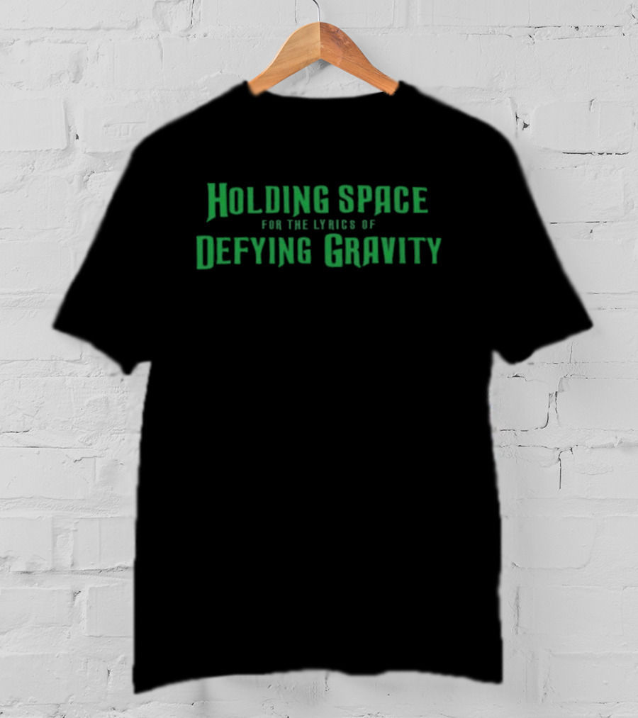 Mattlesky Holding Space Defying Gravity Lyrics T-Shirt