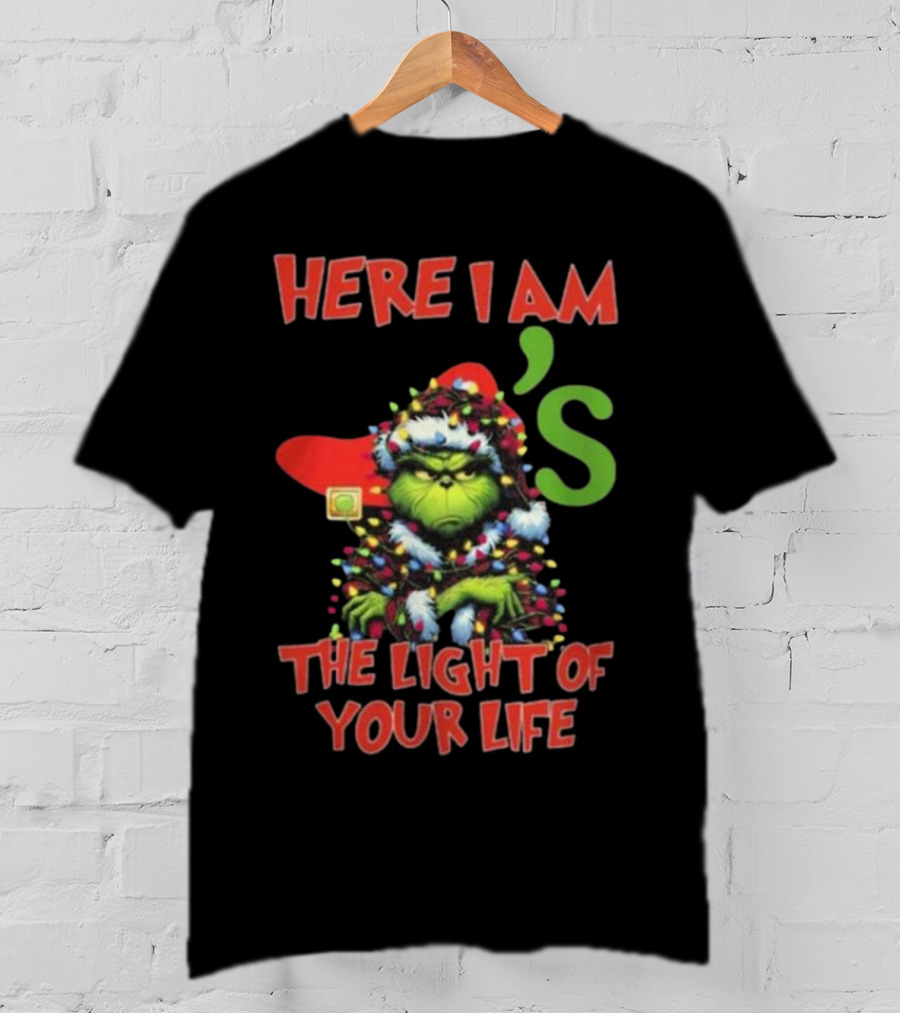 Here I Am Grinch Chili's The Light Of Your Life Christmas Light T-Shirt