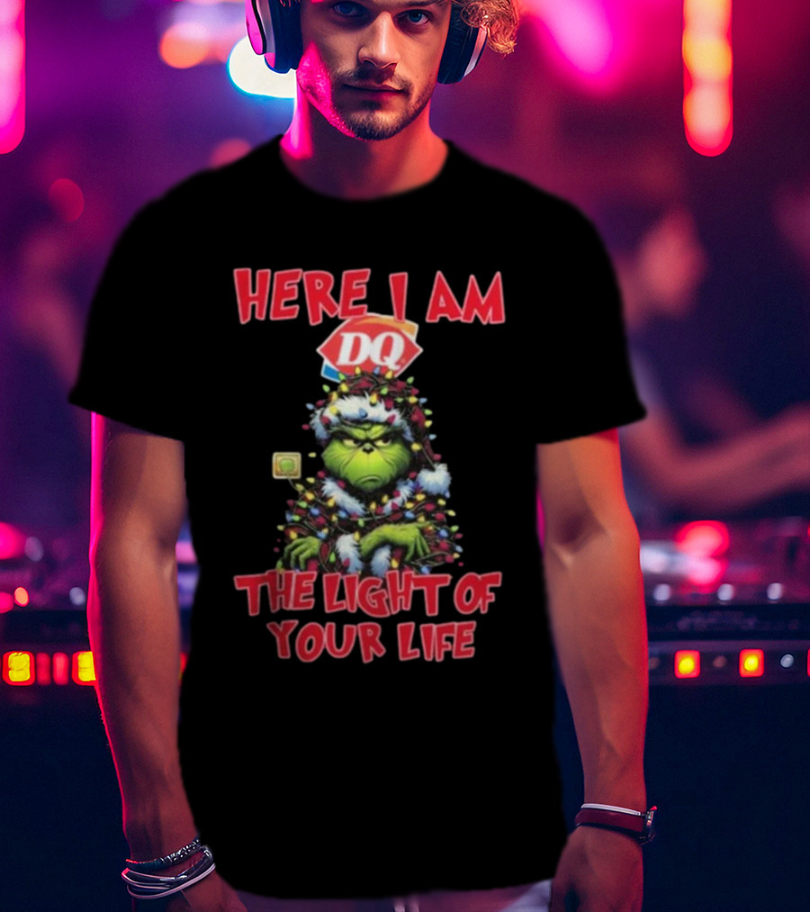 Here I Am DQ Grinch The Light Of Your Life Christmas Light T-Shirt