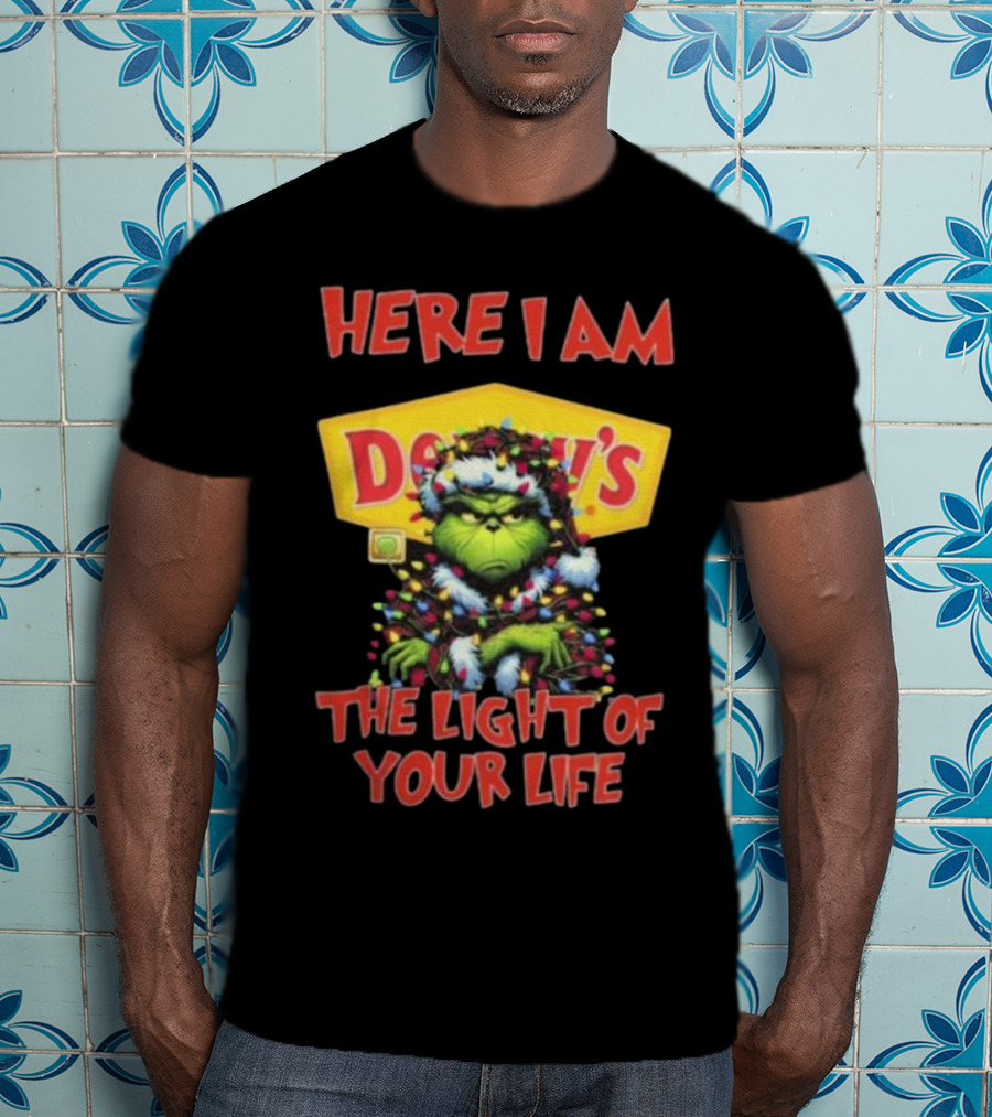 Here I Am Denny’s Grinch The Light Of Your Life Christmas T-Shirt