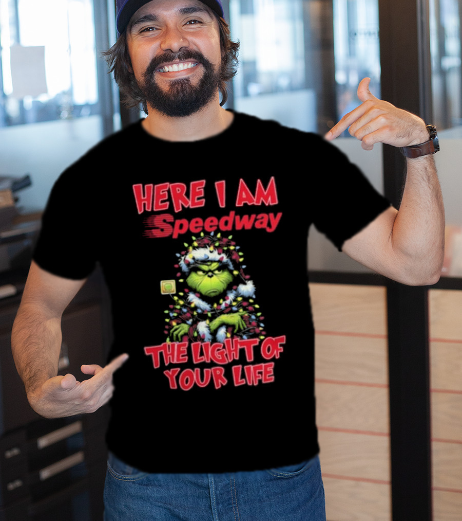 Here I Am Speedway Christmas Grinch The Light Of Your Life T-Shirt