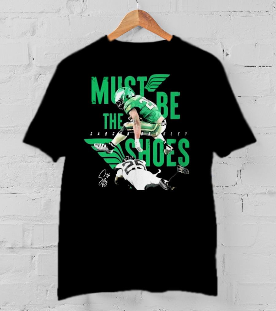 Saquon Barkley Must Be The Shoes Philadelphia Eagles Signature Hurdle T-Shirt