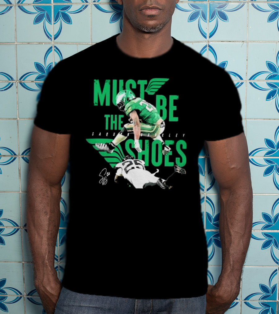 Saquon Barkley Must Be The Shoes Philadelphia Eagles Signature Hurdle T-Shirt
