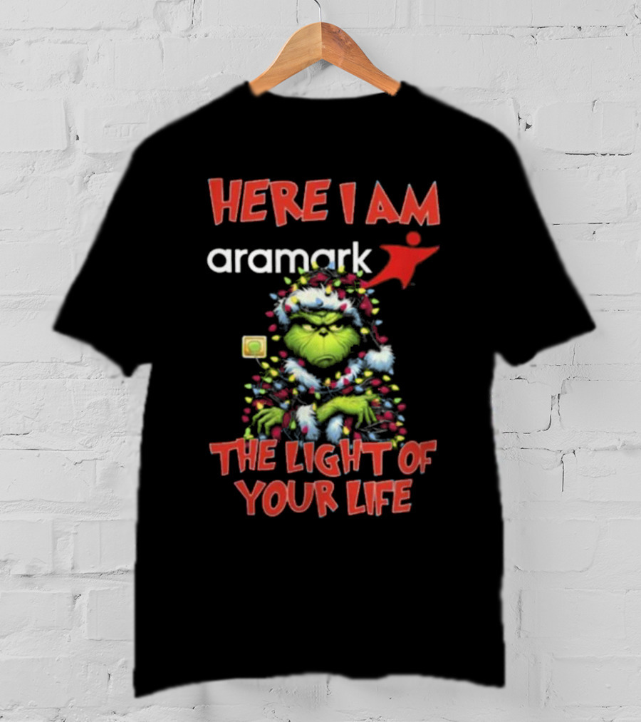 Here I Am Aramark Grinch The Light Of Your Life Christmas Lights T-Shirt