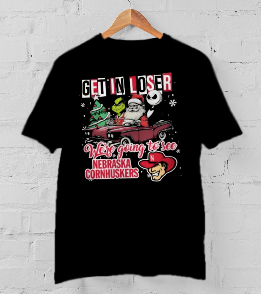 Get In Loser Santa Grinch Jack Skellington Driving To Nebraska Cornhuskers Christmas T-Shirt