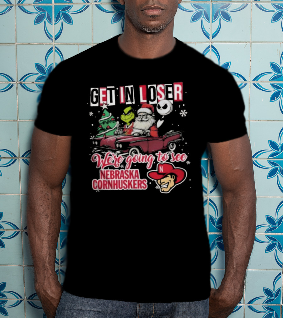 Get In Loser Santa Grinch Jack Skellington Driving To Nebraska Cornhuskers Christmas T-Shirt