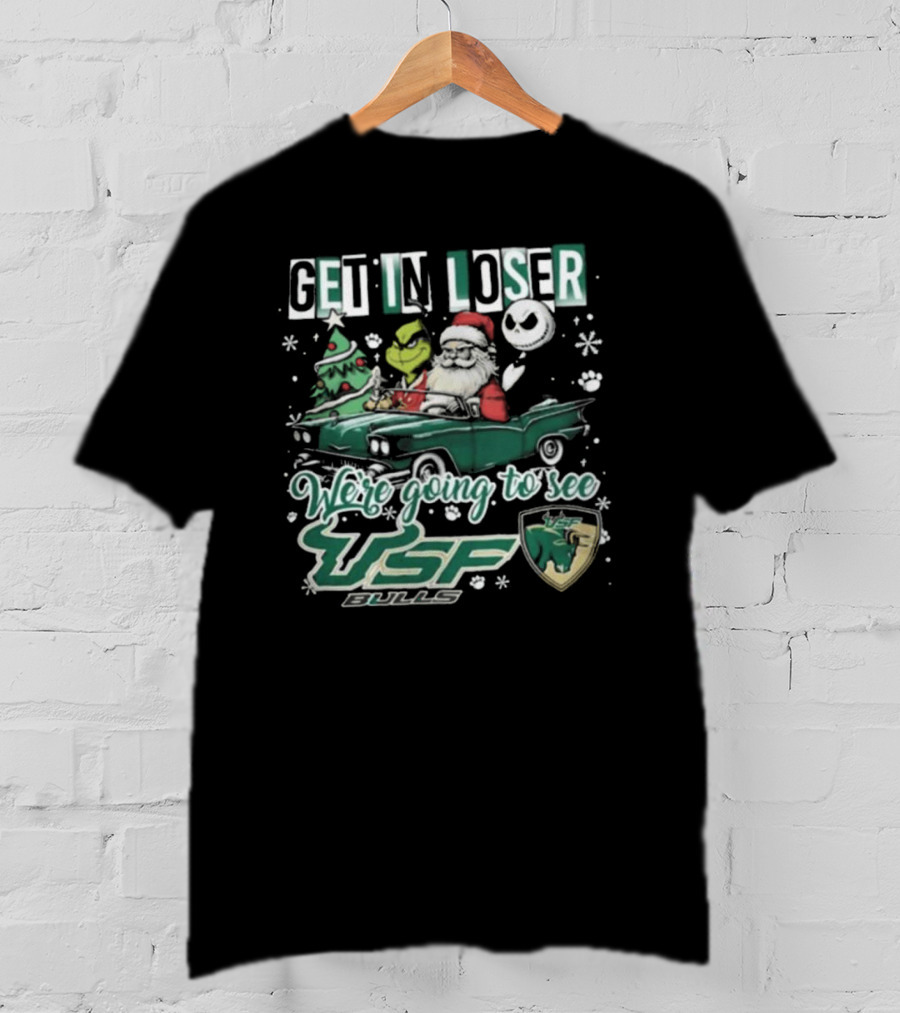Get In Loser Santa Grinch Jack Skellington Driving Car To See USF Bulls Christmas T-Shirt