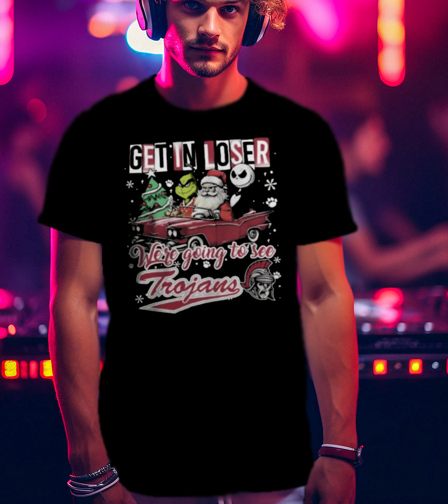 Get In Loser Santa Grinch Jack Skellington Driving Car We’re Going To See Trojans T-Shirt