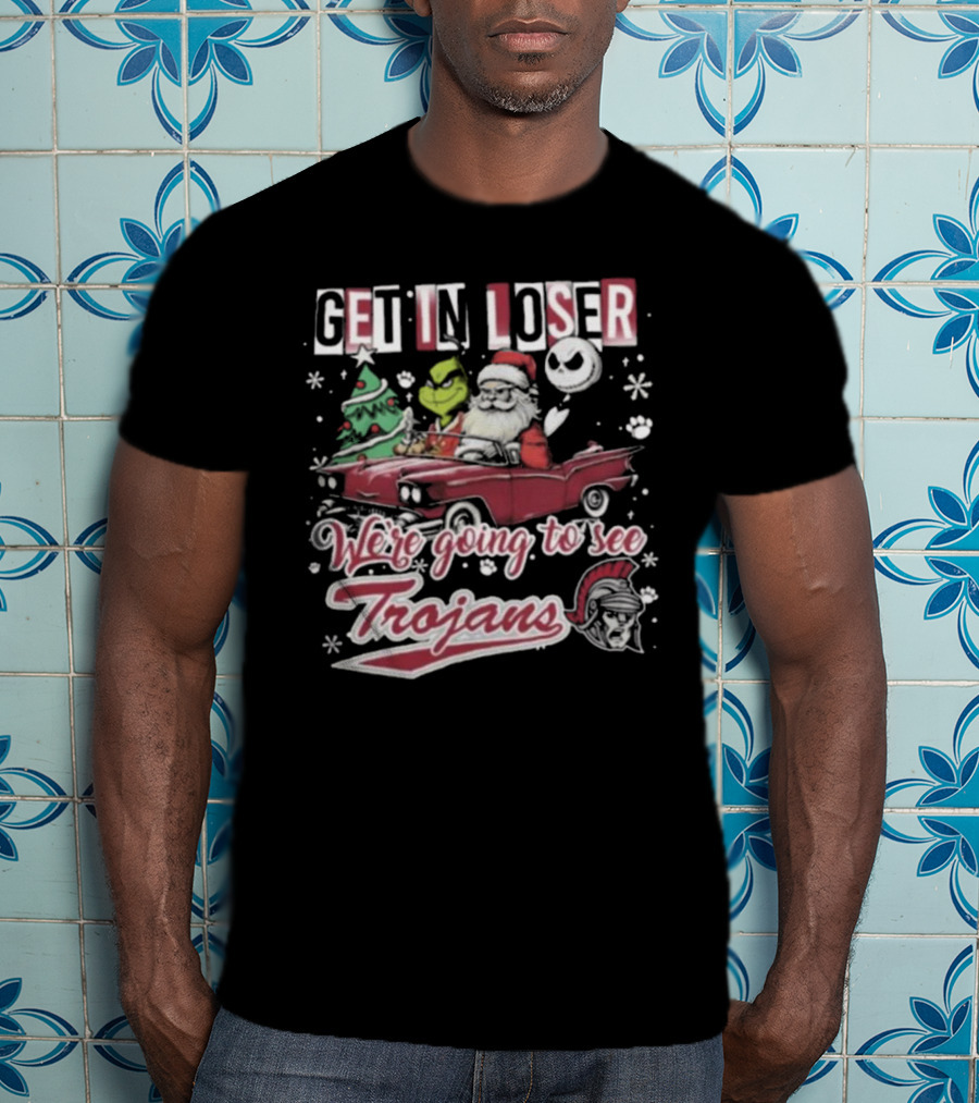 Get In Loser Santa Grinch Jack Skellington Driving Car We’re Going To See Trojans T-Shirt