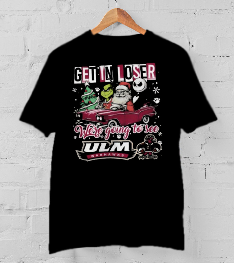 Get In Loser Santa Grinch Jack Skellington Driving To ULM Warhawks Christmas T-Shirt