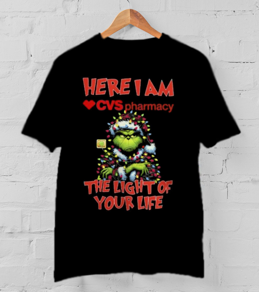 Here I Am CVS Pharmacy Grinch The Light Of Your Life Christmas Light T-Shirt