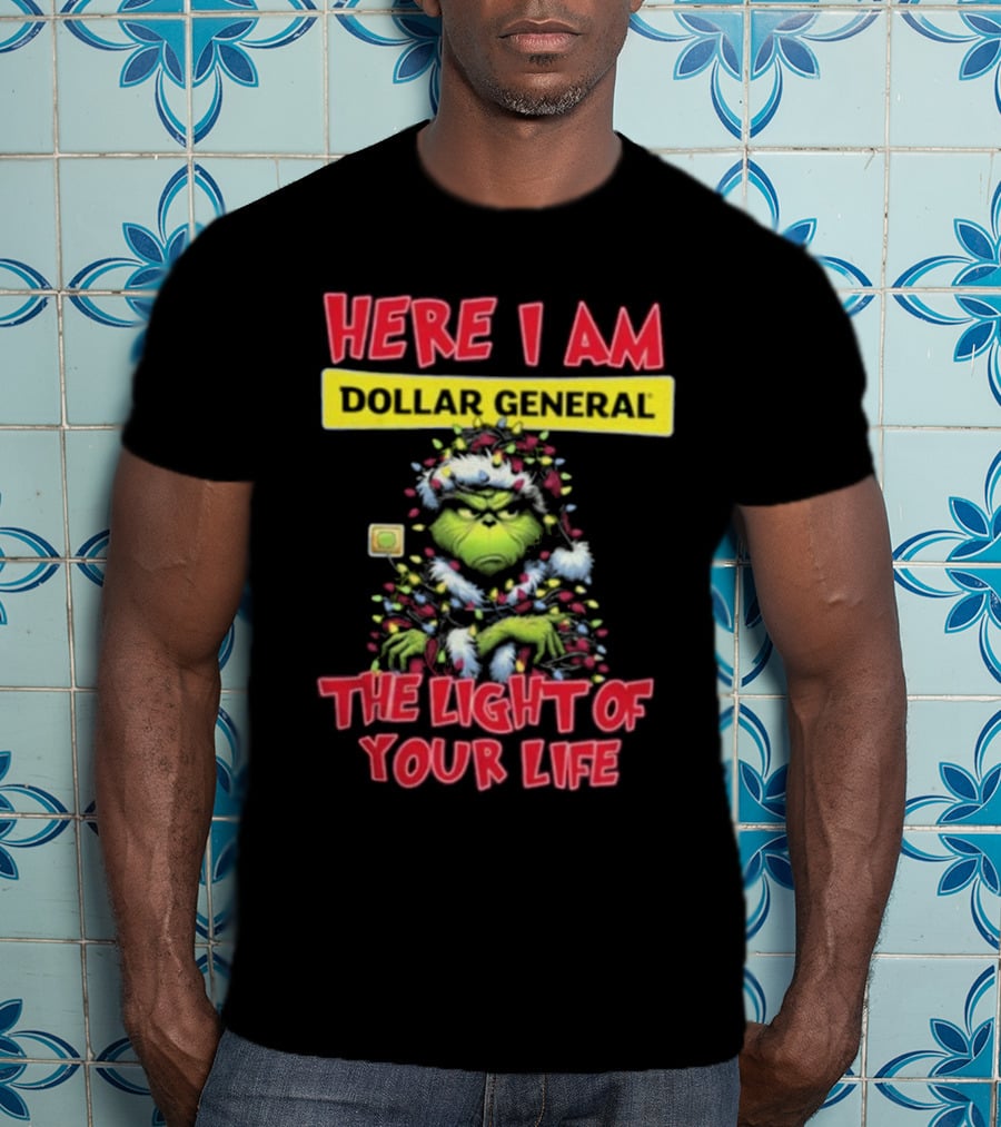 Here I Am Dollar General Grinch The Light Of Your Life Christmas T-Shirt