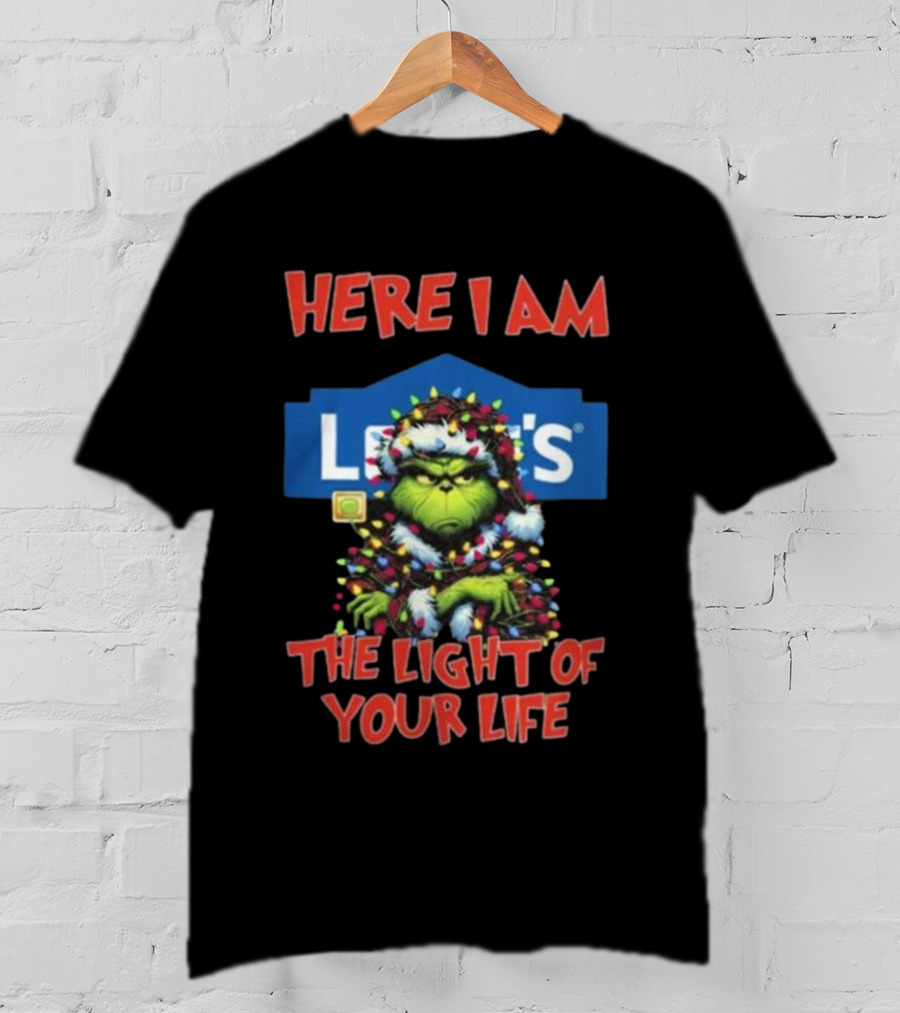 Here I Am Lowe's The Light Of Your Life Grinch Christmas Lights T-Shirt