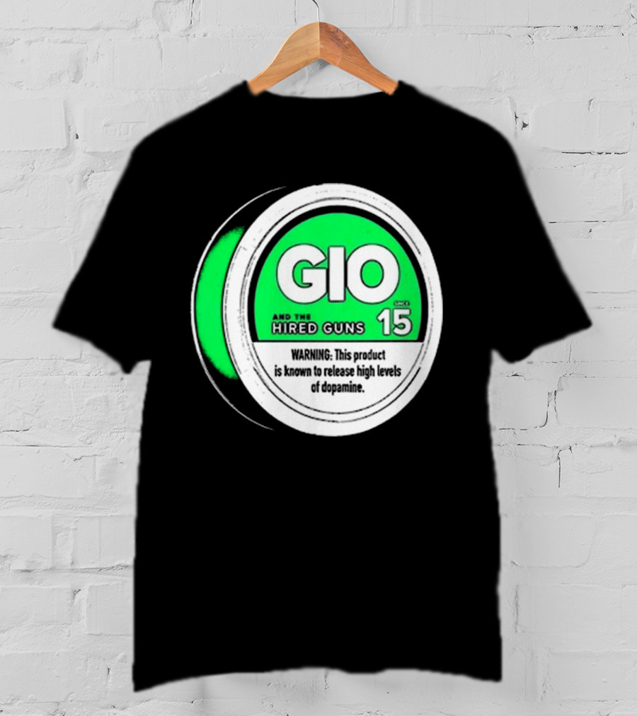 GIO And The Hired Guns Lip Pillow Puck 15 Upper Deckies Warning Release High Levels Of Dopamine T-Shirt