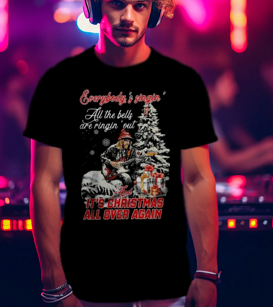 Everybody's Singin' All The Bells Are Ringin' Out It's Christmas All Over Again Tom Petty T-Shirt