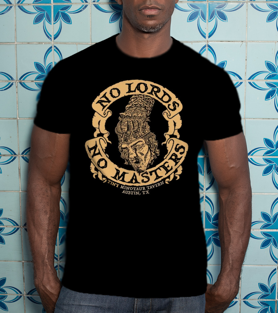 No Lords No Masters Tiny Minotaur Tavern Austin TX T-Shirt