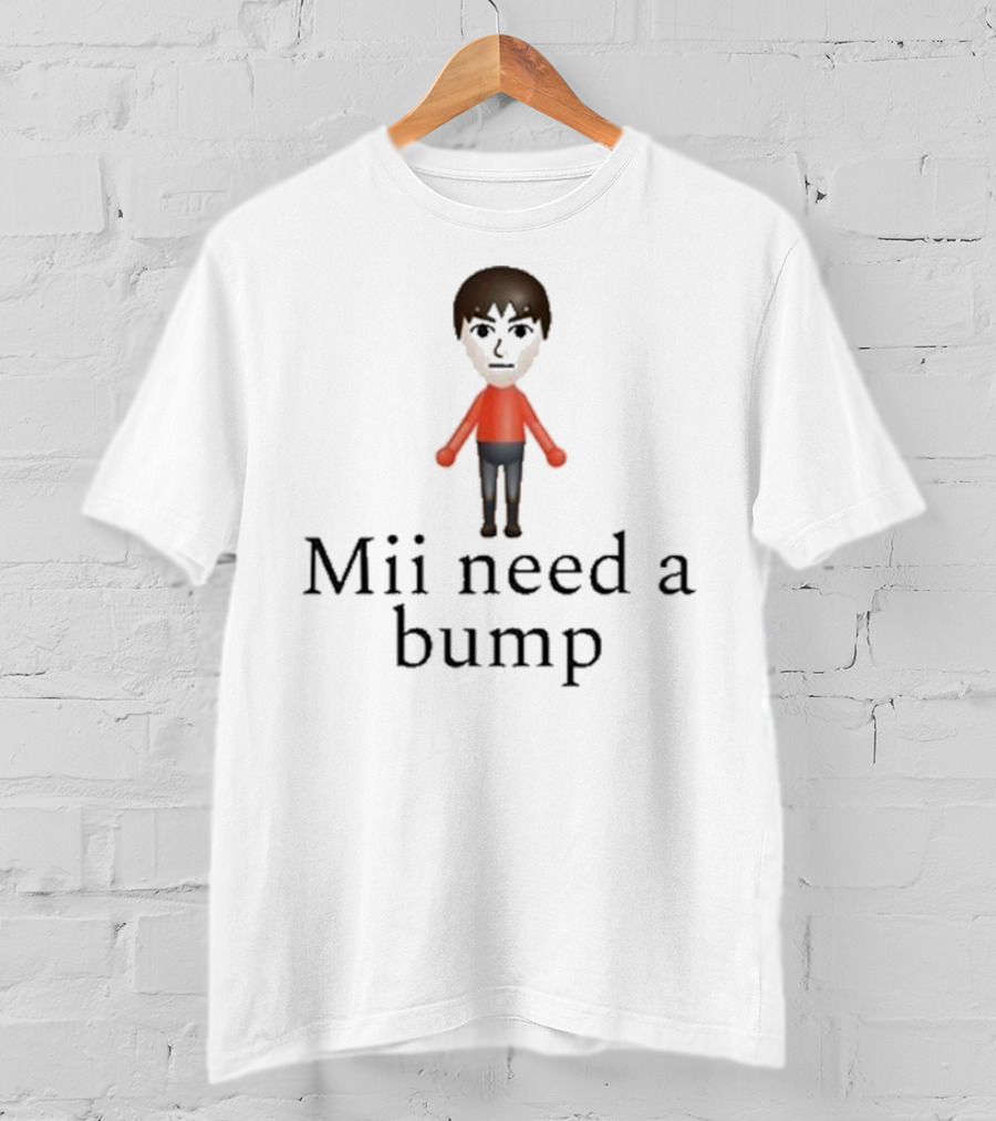 Mii Need A Bump Gaming Avatar Humor T-Shirt
