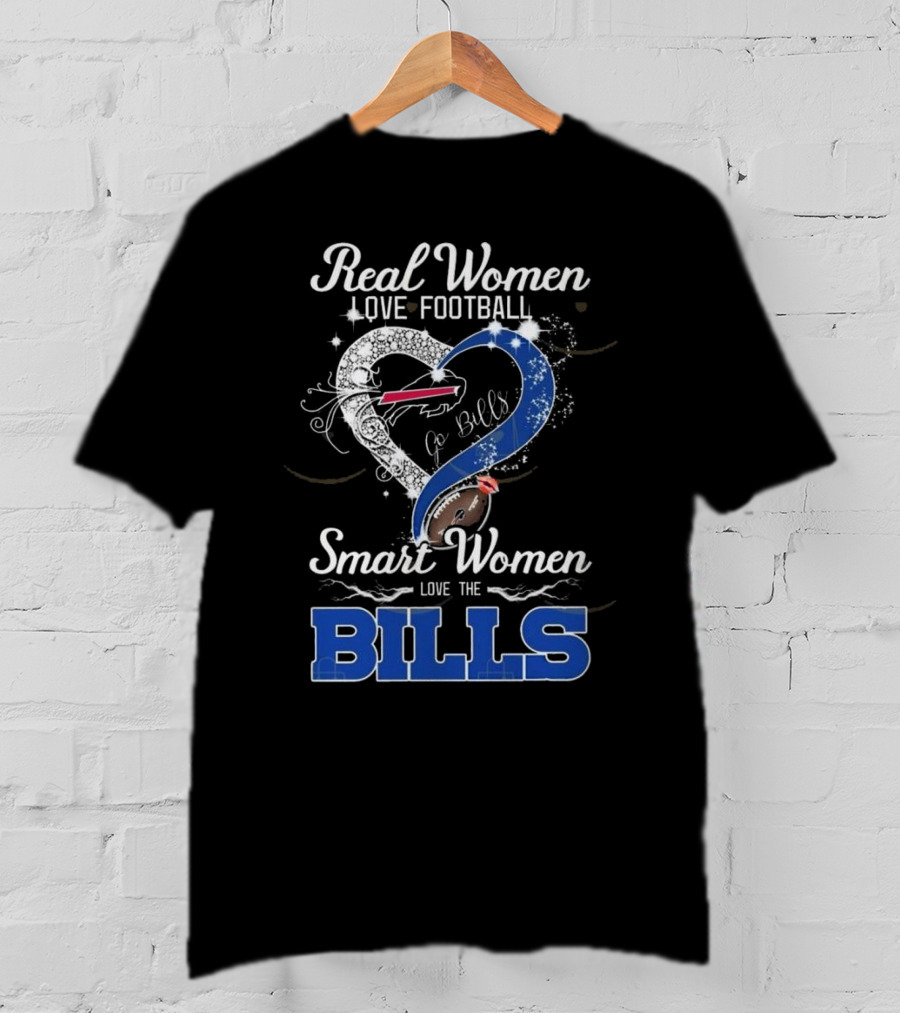 Real Women Love Football Smart Women Love The Bills Go Bills T-Shirt