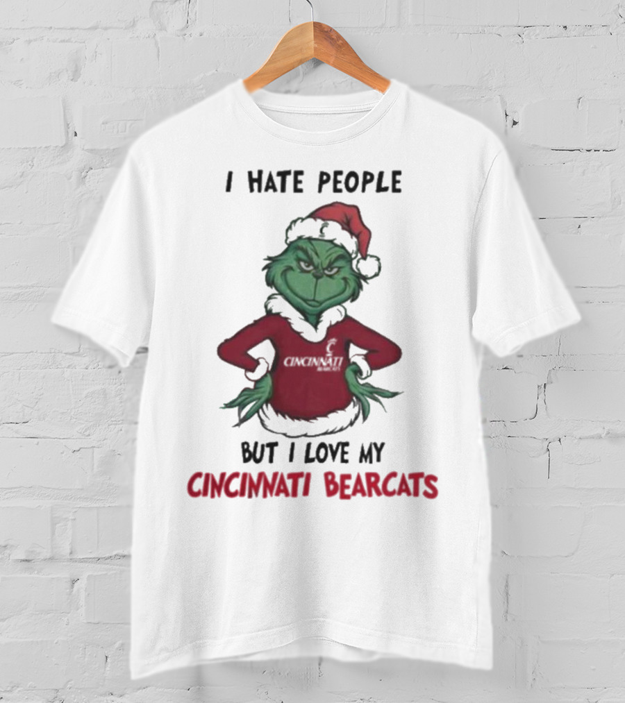 Grinch Christmas I Hate People But Love My Cincinnati Bearcats T-Shirt