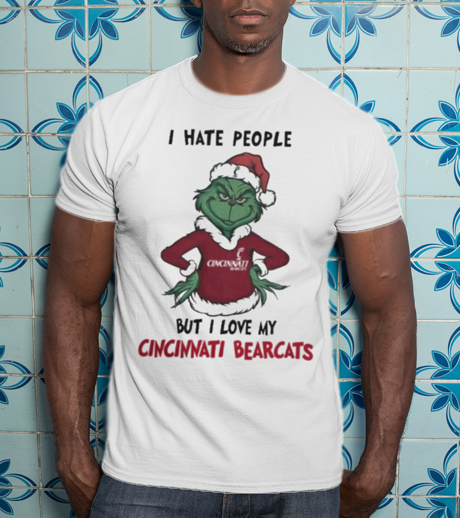 Grinch Christmas I Hate People But Love My Cincinnati Bearcats T-Shirt