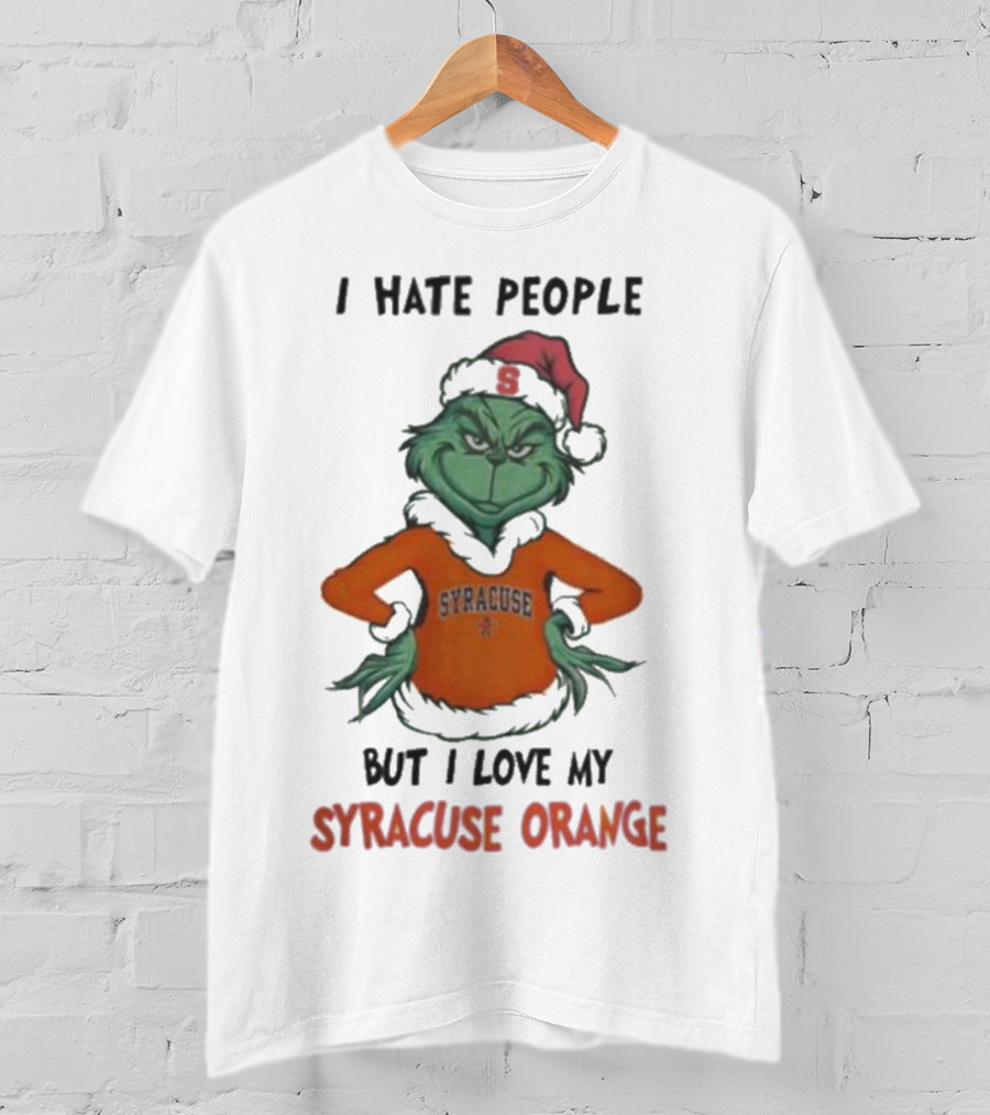 I Hate People But I Love My Syracuse Orange Grinch Merry Christmas T-Shirt