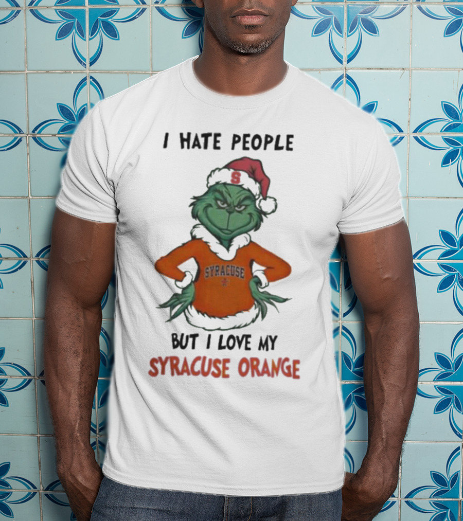 I Hate People But I Love My Syracuse Orange Grinch Merry Christmas T-Shirt