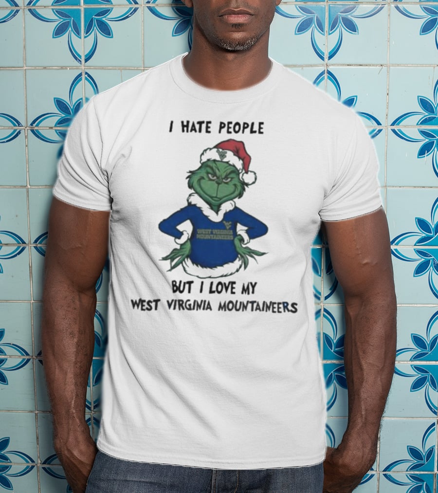 I Hate People But I Love My West Virginia Mountaineers Grinch Christmas T-Shirt