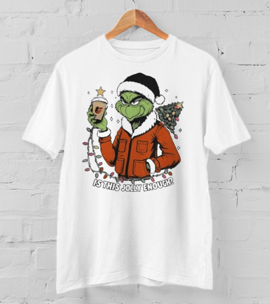 Baltimore Orioles Grinch Santa Is This Jolly Enough Merry Christmas T-Shirt